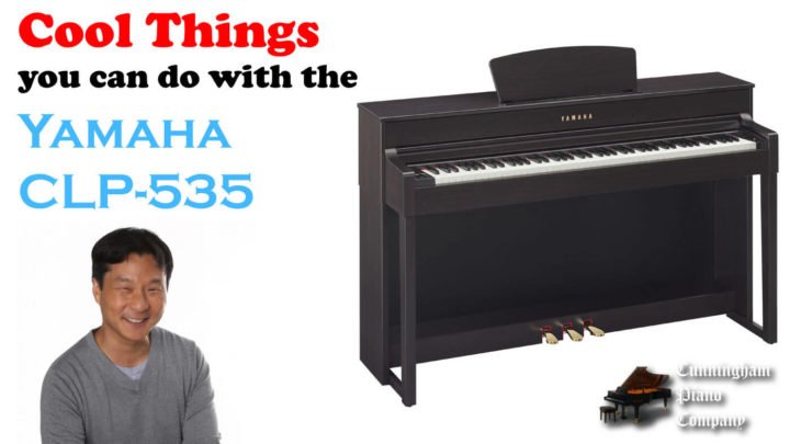 Cool Things You Can Do With The Yamaha CLP-535 – Cunningham Piano