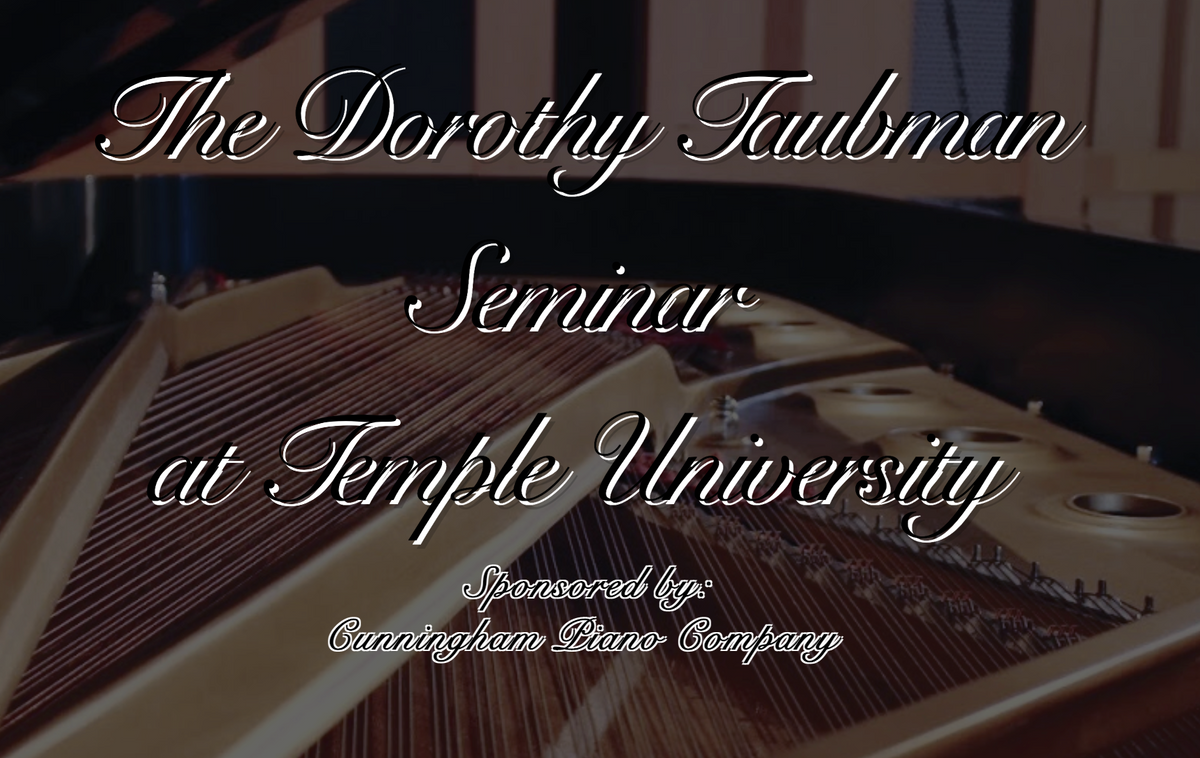 The 2024 Dorothy Taubman Seminar at Temple University