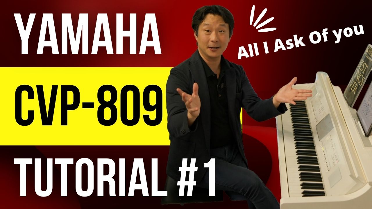 Yamaha CVP-809 Tutorial #1: All I Ask Of You