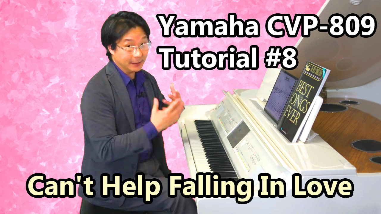 Yamaha CVP-809 Clavinova Tutorial #8: Can't Help Falling In Love