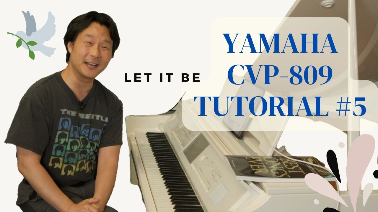 Yamaha CVP-809 Clavinova Tutorial #5: Let It Be