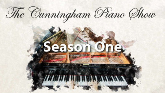 Season 1 of The Cunningham Piano Show - Cunningham Piano